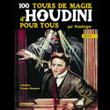 Livre 100 Tours de Magie d’Houdini pour Tous