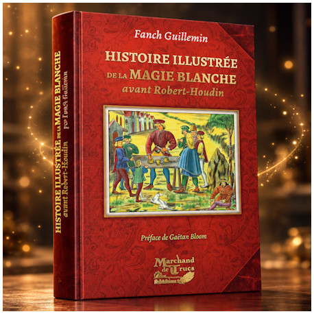 Livre Histoire illustrée de la magie blanche avant Robert-Houdin